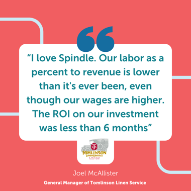 Spindle - Tomlinson Linen Service - Roi 6 months Spindle - Tomlinson Linen Service - Roi 6 months